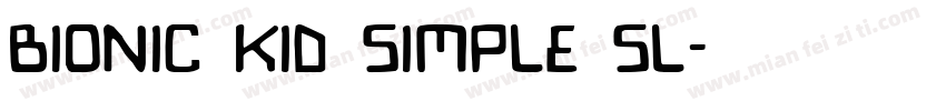 Bionic Kid Simple Sl字体转换